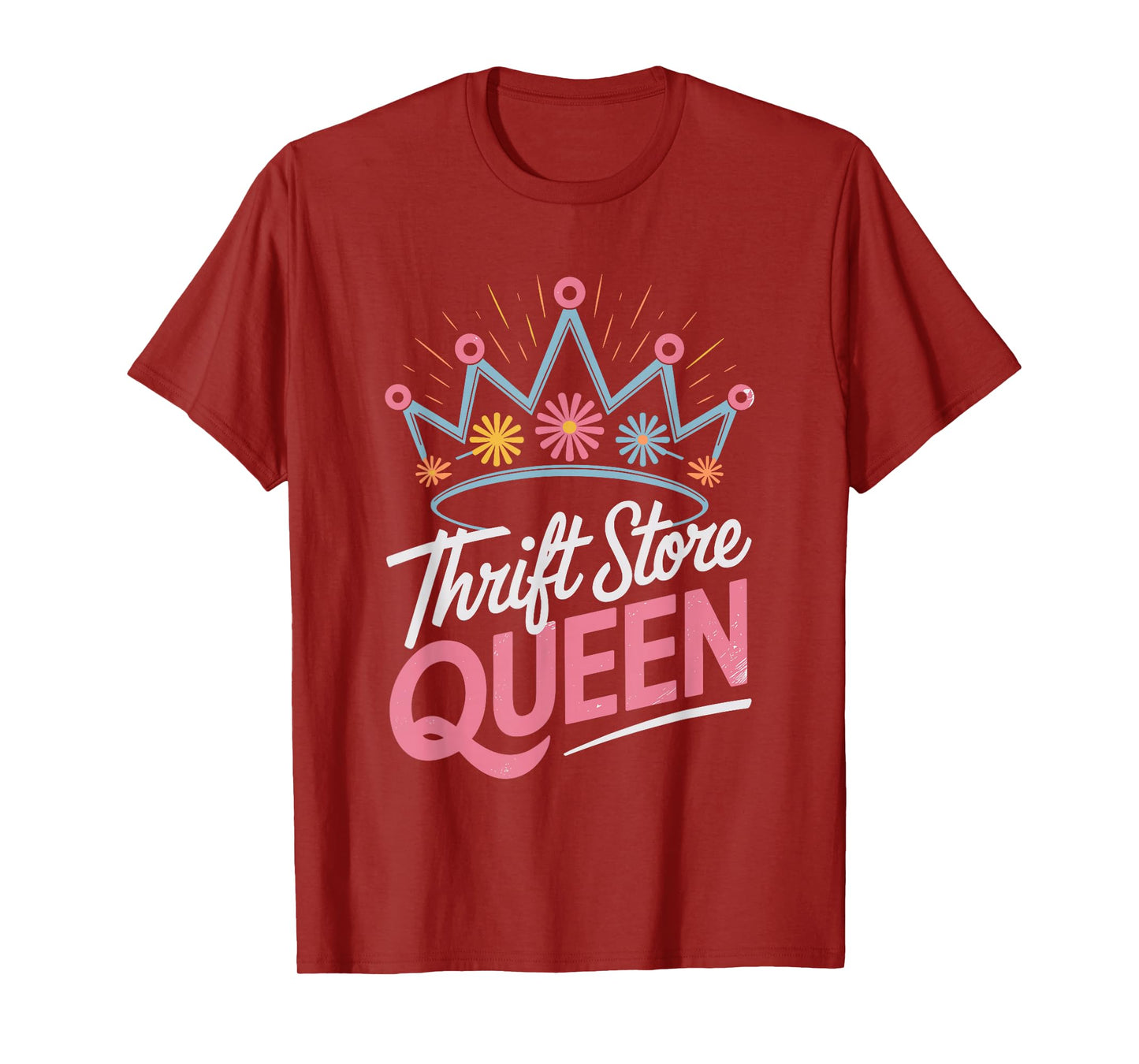 Women Queen Of The Thrift Store Girls T-Shirt