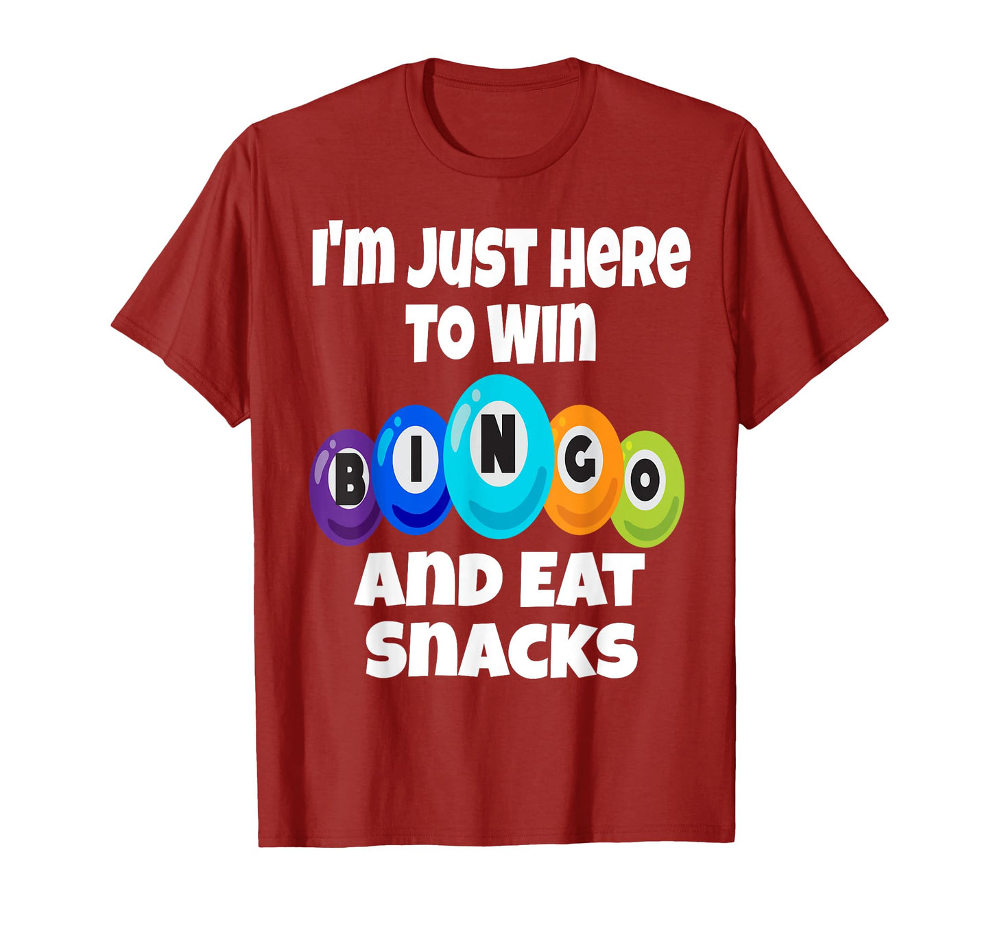 I'm Just Here To Win Bingo And Eat Snacks Funny Game Night T-Shirt