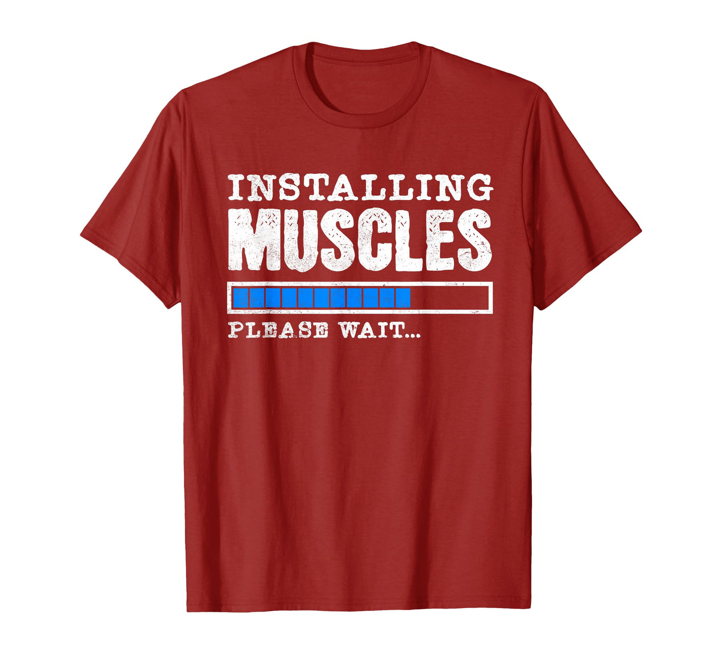 Installing Muscles - Please Wait - Fitness Tee T-Shirt