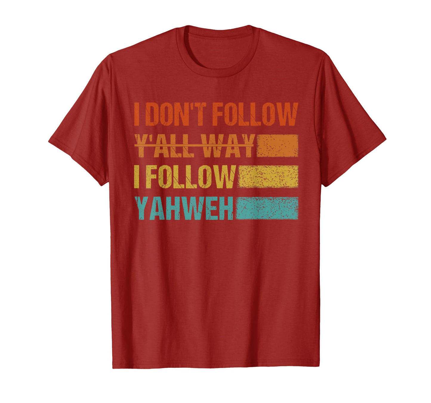 Retro Vintage I Don't Follow Y'all Way I Follow Yahweh T-Shirt