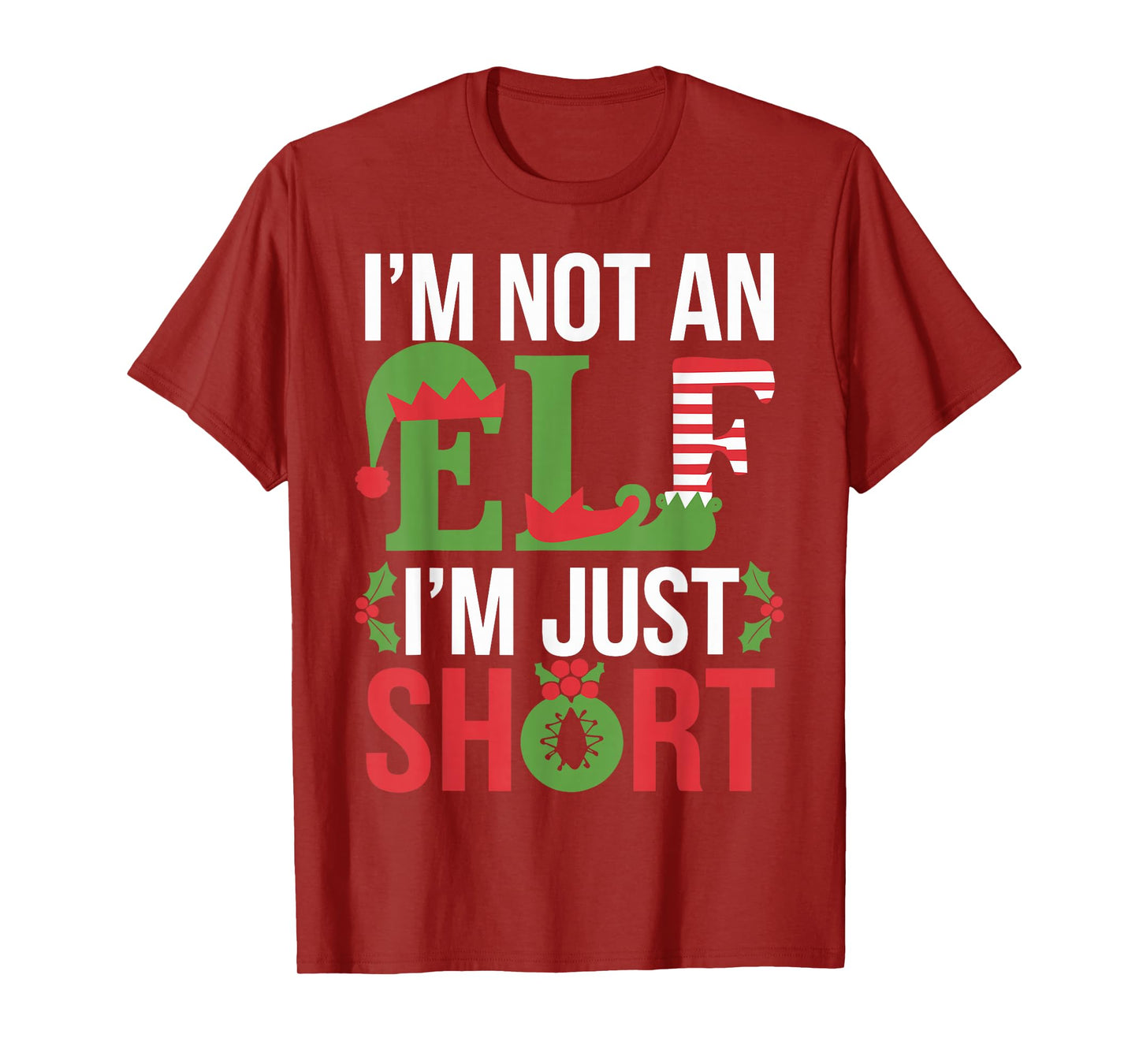 I'm Not an Elf I'm Just Short Merry Christmas Elf Xmas Funny T-Shirt