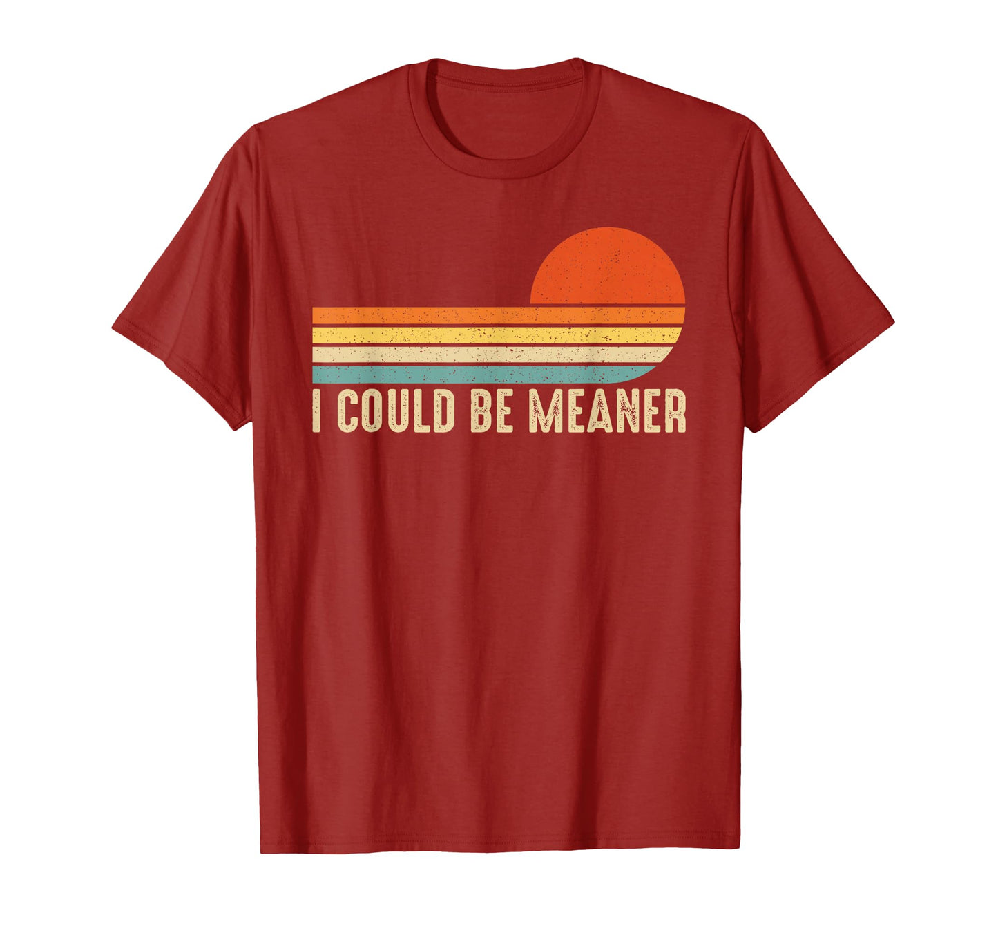 Vintage I Could Be Meaner T-Shirt