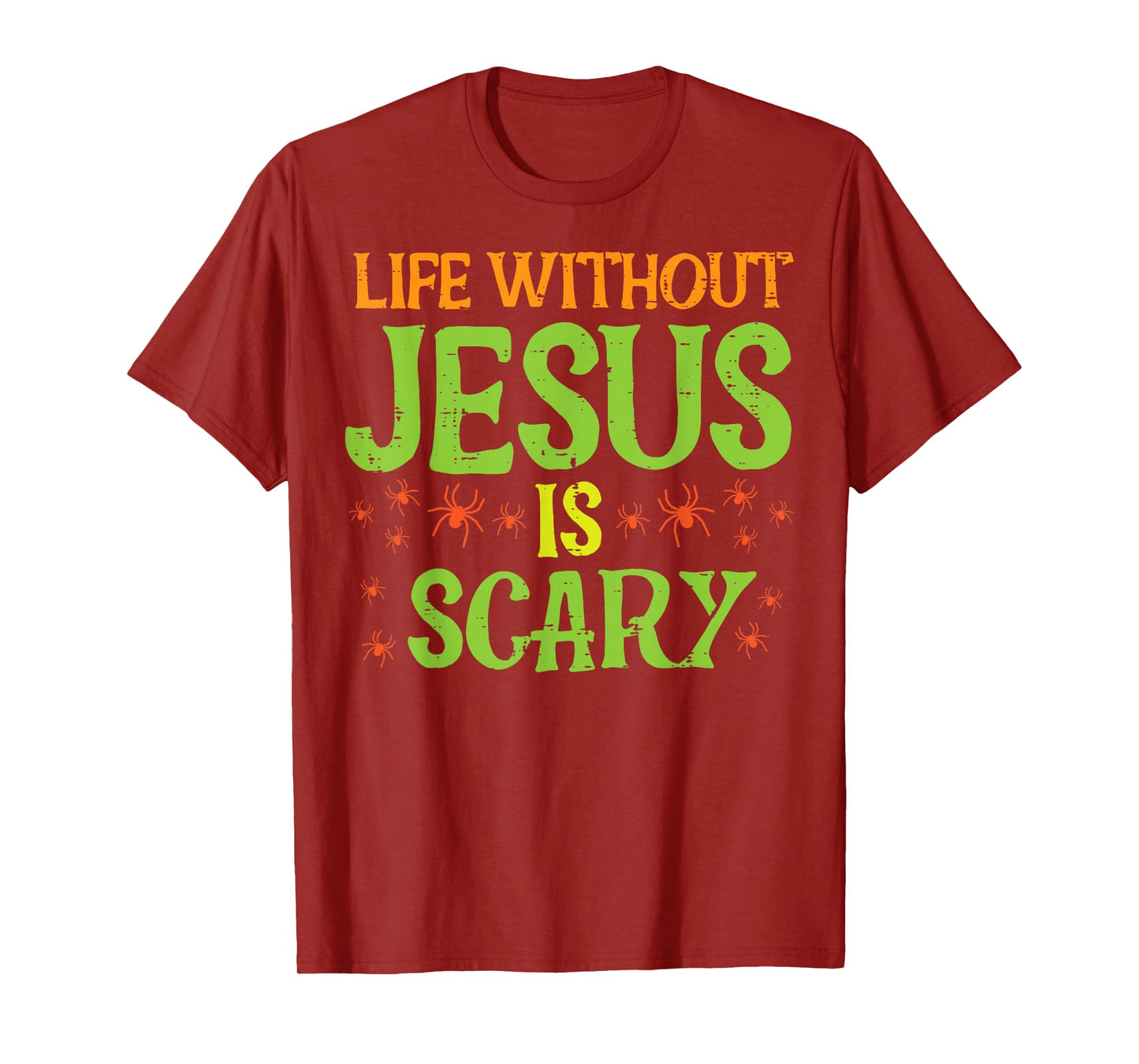 Halloween Life Without Jesus Scary Christian Women Men Kids T-Shirt