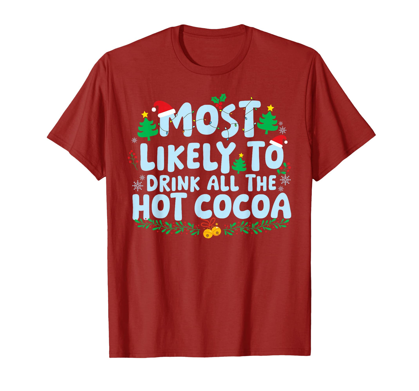 Most Likely to Drink All The Hot Cocoa Family Matching Xmas T-Shirt