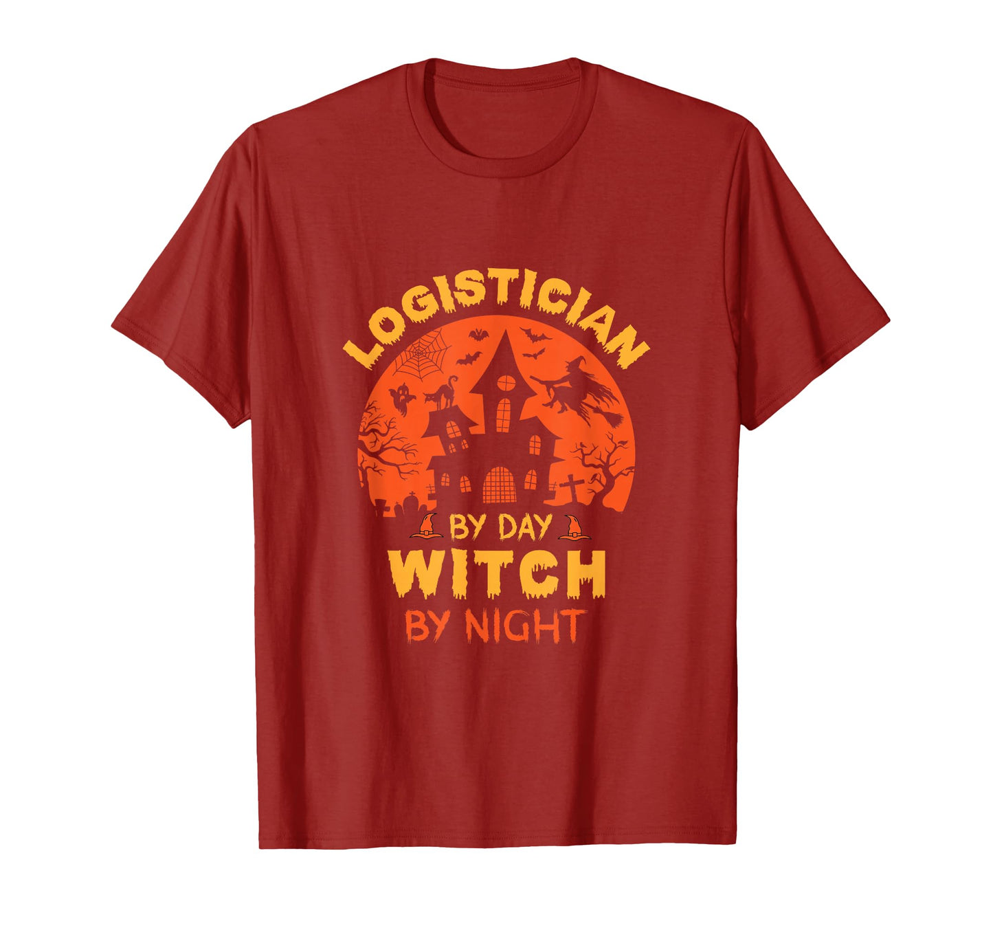 Logistician by Day Witch by Night Funny Halloween T-Shirt