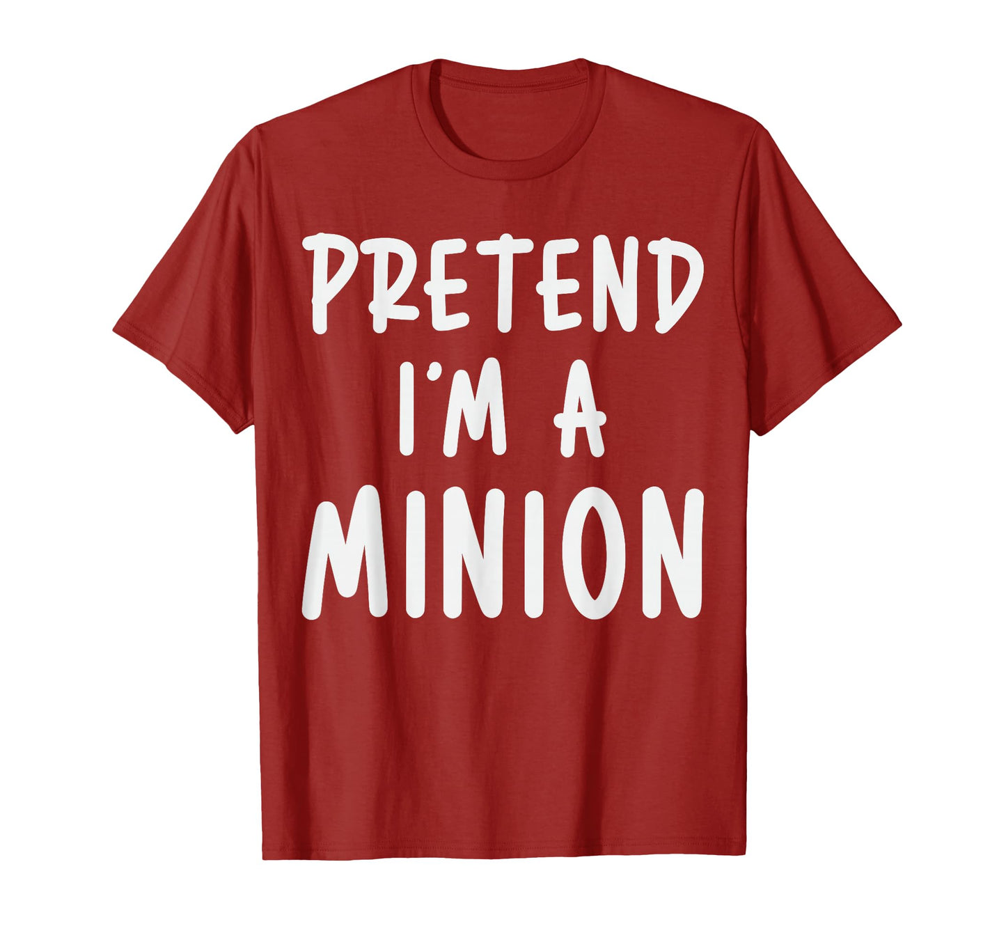 Pretend I'm Minion Costume Family Lazy Easy Halloween T-Shirt