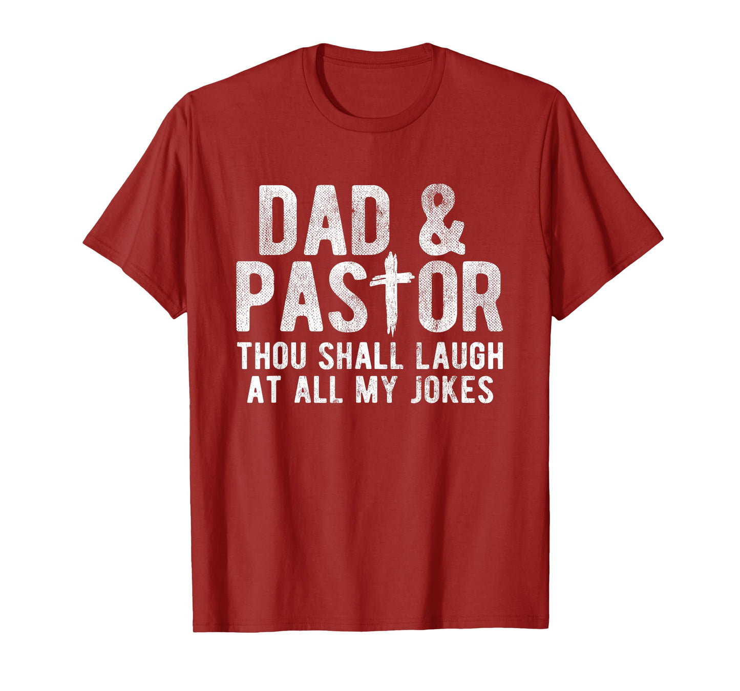 Though Shall Laugh At All My Jokes Christian Pastor T-Shirt