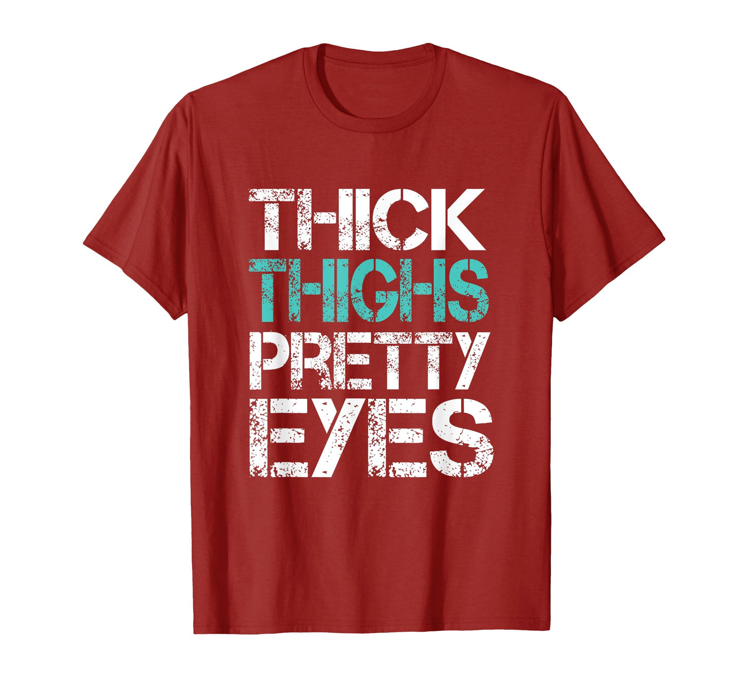 Funny Workout Tshirt Thick Thighs Pretty Eyes Gym Shirt T-Shirt