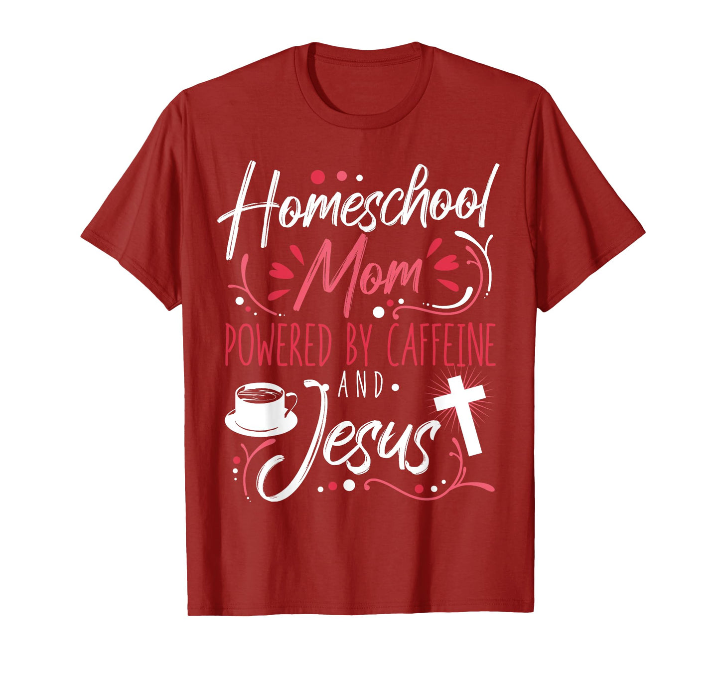 Homeschool Mom Caffeine & Jesus Coffee Lover Teacher Mom T-Shirt for Men Women