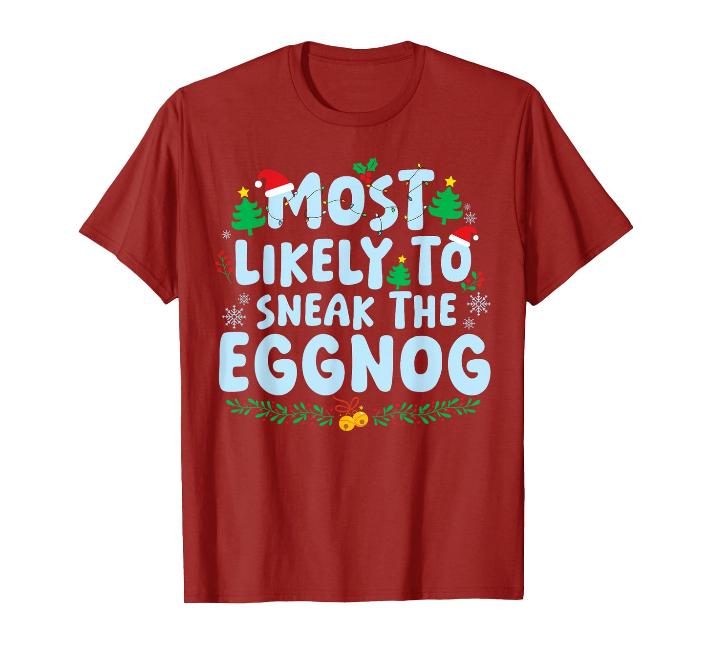 Most Likely to Sneak The Eggnog Family Matching Christmas T-Shirt