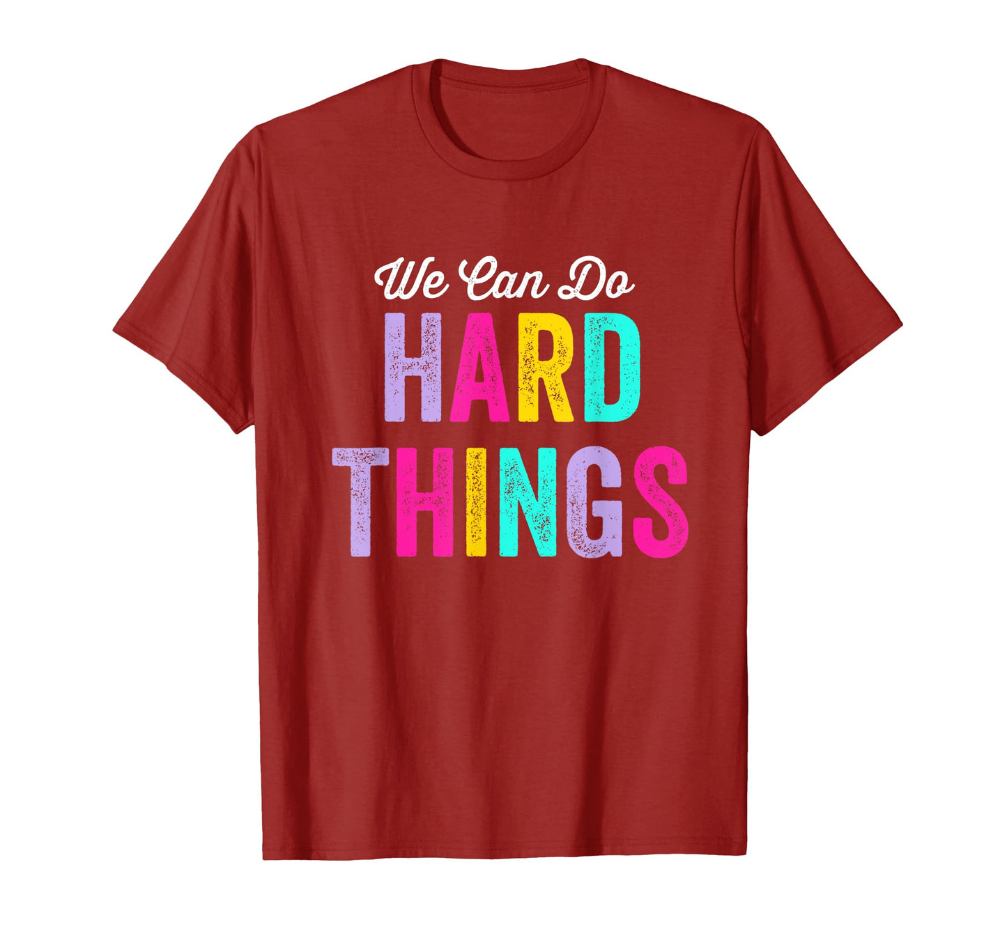 We Can Do Hard Things T-Shirt
