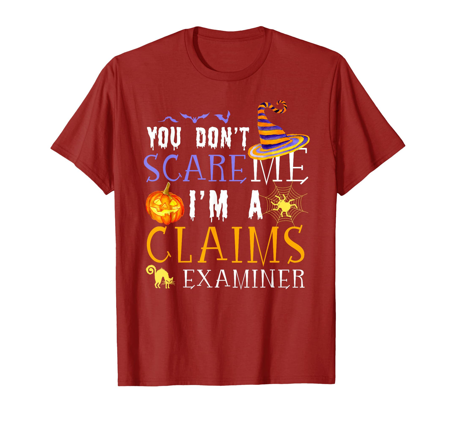 You Don't Scare Claims Examiner Halloween Saying Fun T-Shirt