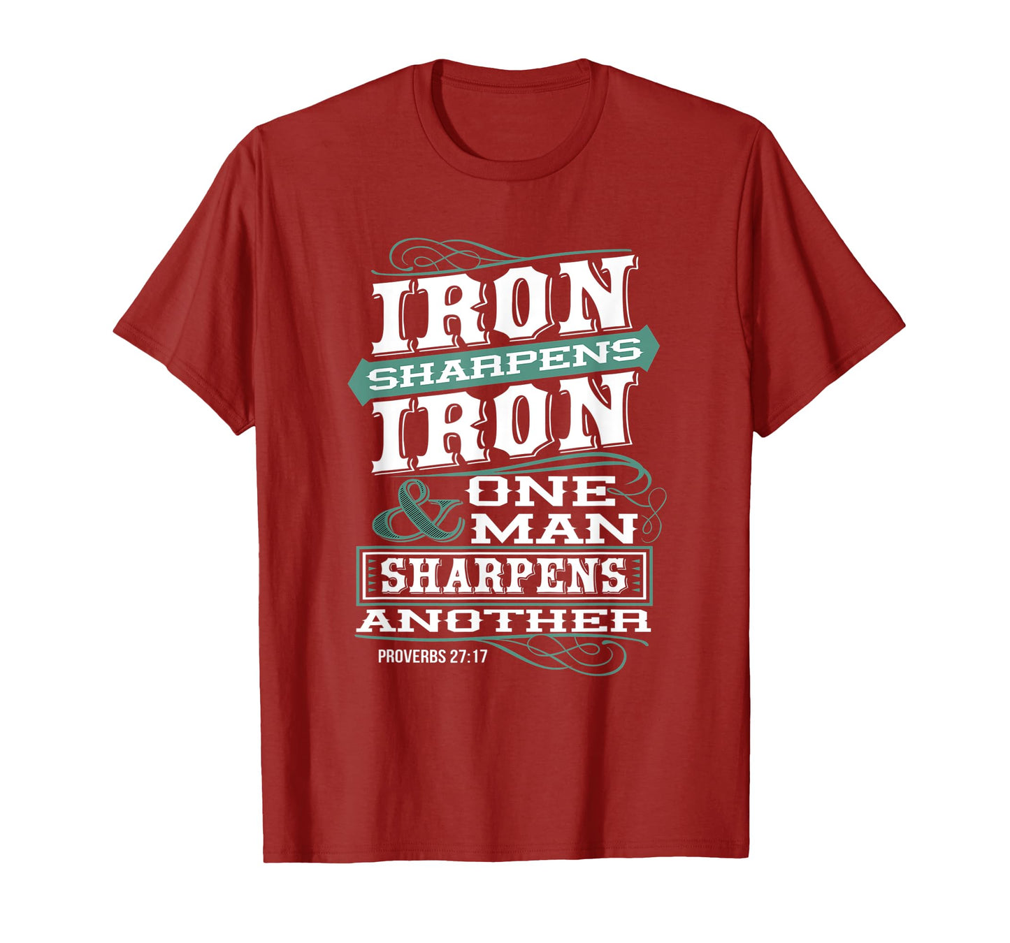 Iron Sharpens Iron & One Man Sharpens Another Christian T-Shirt