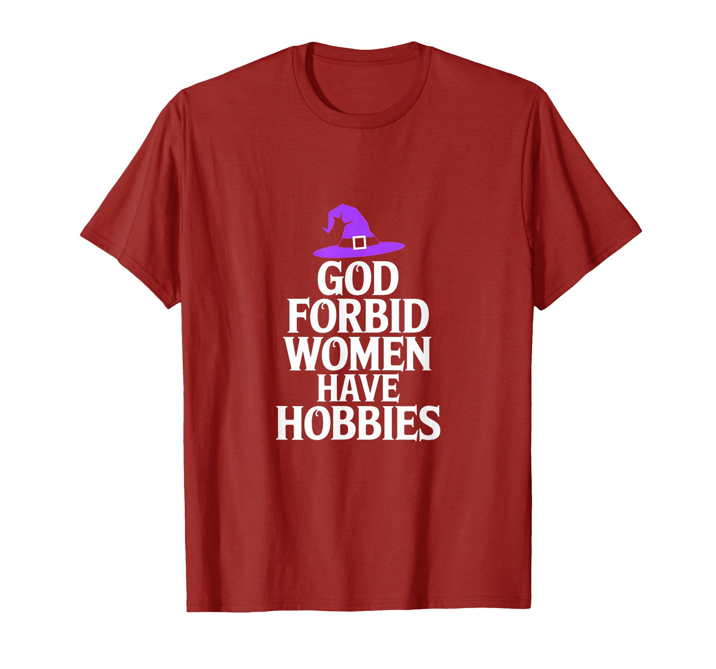 God Forbid Women Have Hobbies Witch Halloween T-Shirt