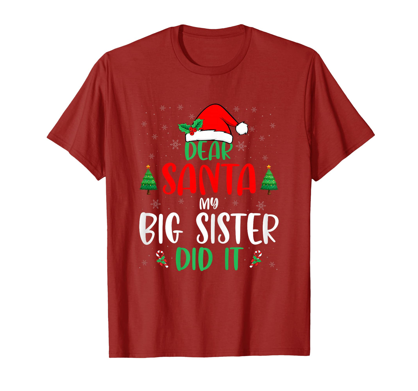Big Sister Dear Santa My Sister Did It - Big Sis Christmas T-Shirt