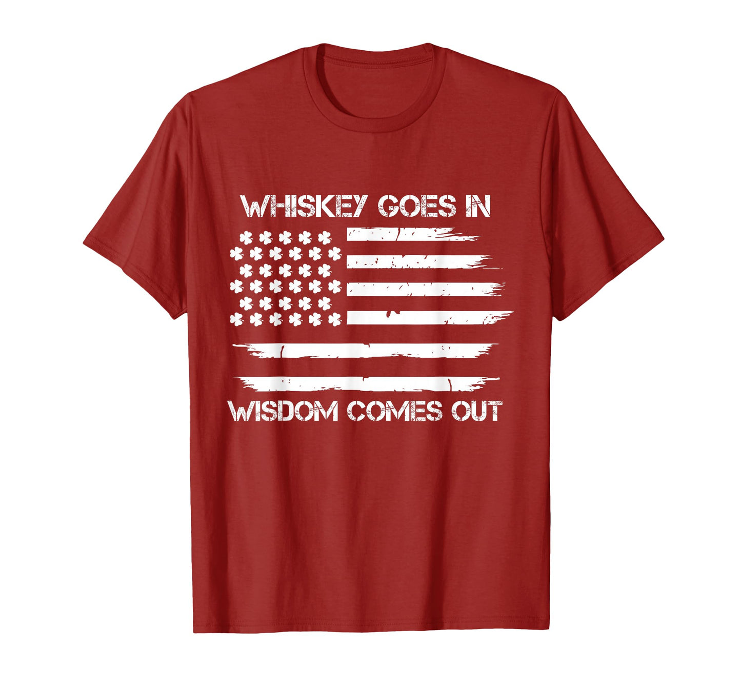 funny whiskey goes in wisdom comes out irish american flag T-Shirt