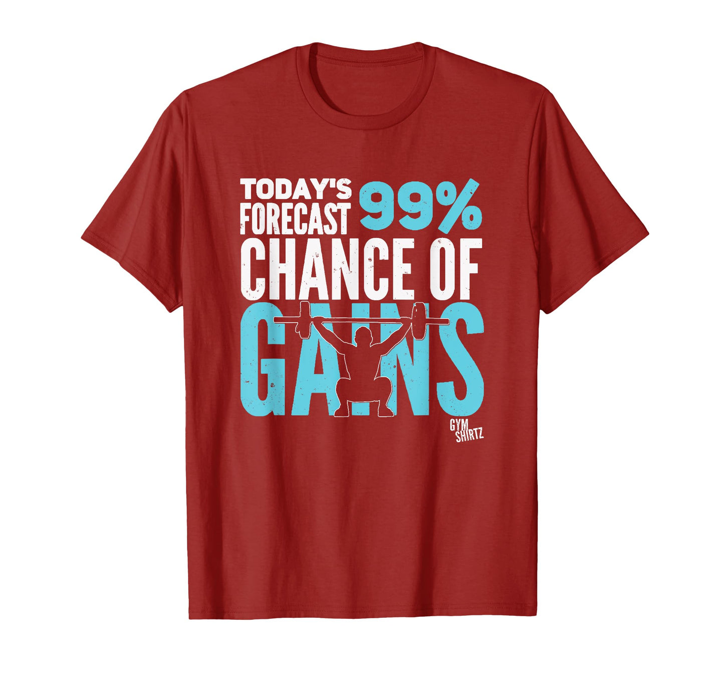Today's Forecast 99% Chance of Gains Funny Gym T-Shirt