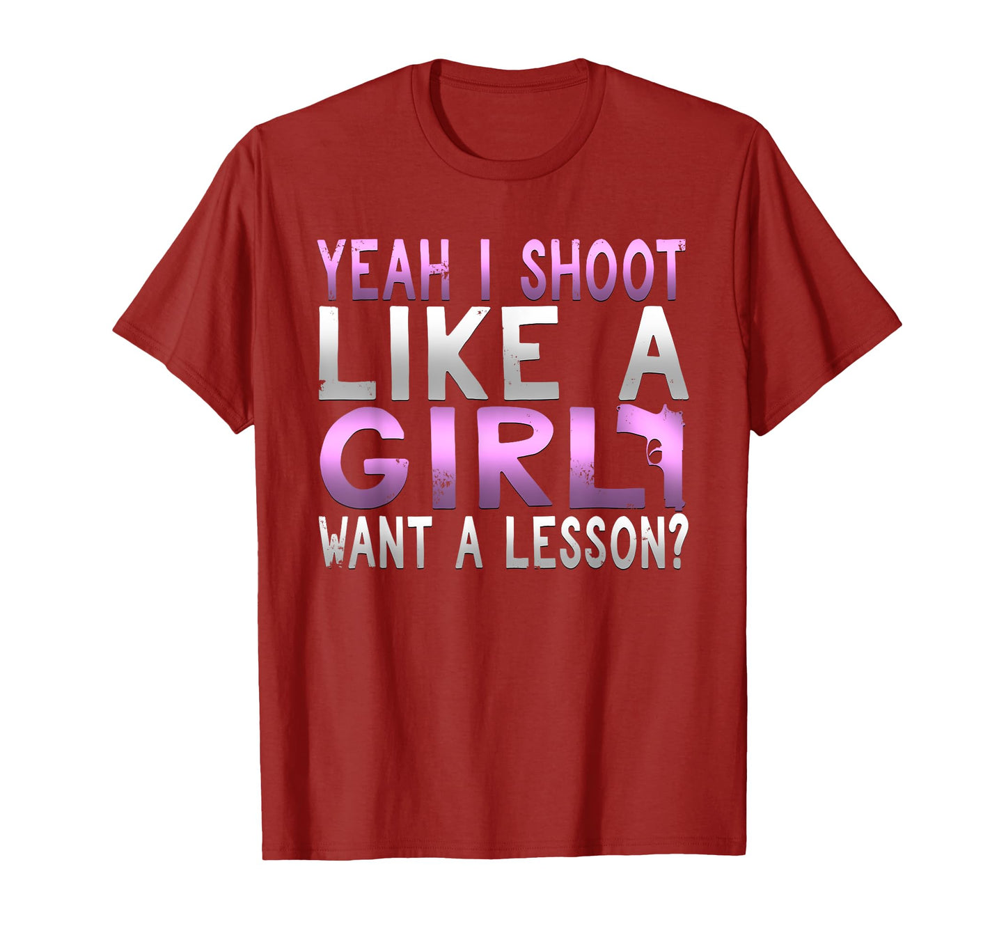 Funny Yeah I Shoot Like A Girl Want A Lesson Hunting T Shirt T-Shirt