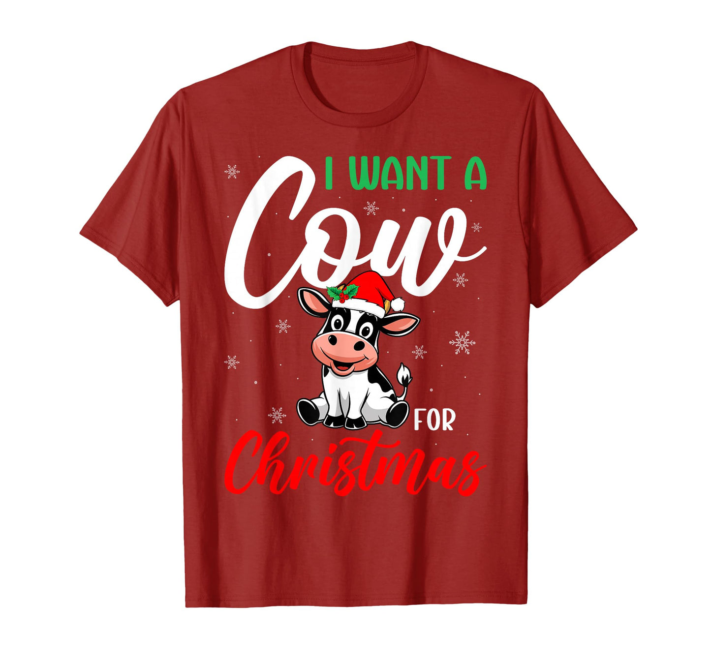 I Just Want a Cow for Christmas - Cow Lover Dairy Farming T-Shirt