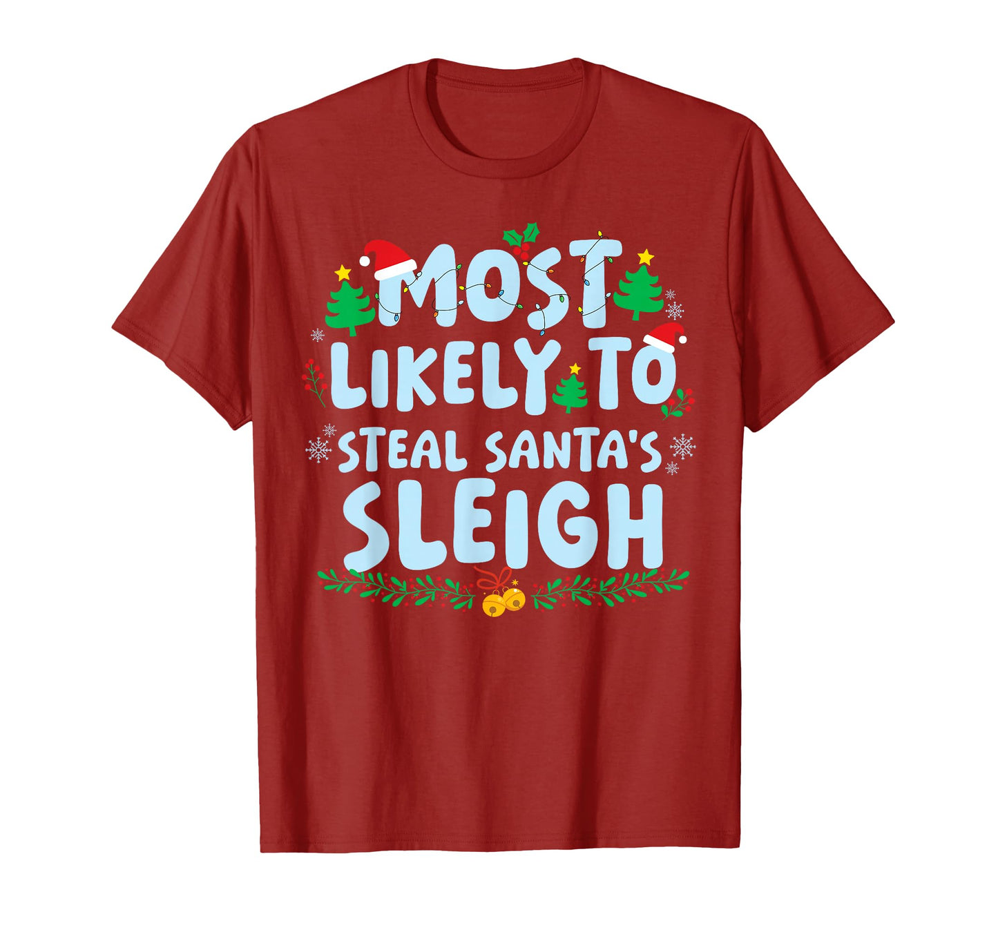 Most Likely to Steal Santa's Sleigh Family Matching Xmas T-Shirt
