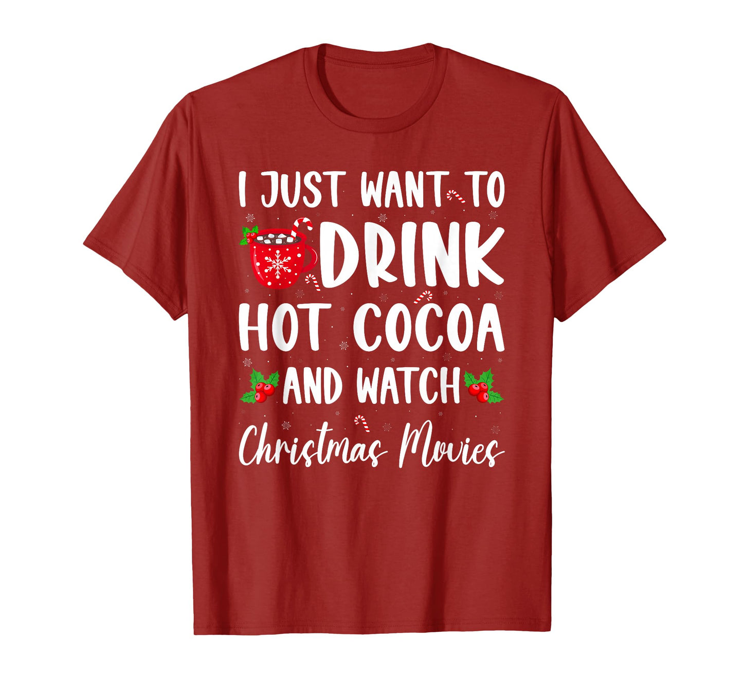 Drink Hot Chocolate and Watching Holiday Movies Christmas T-Shirt