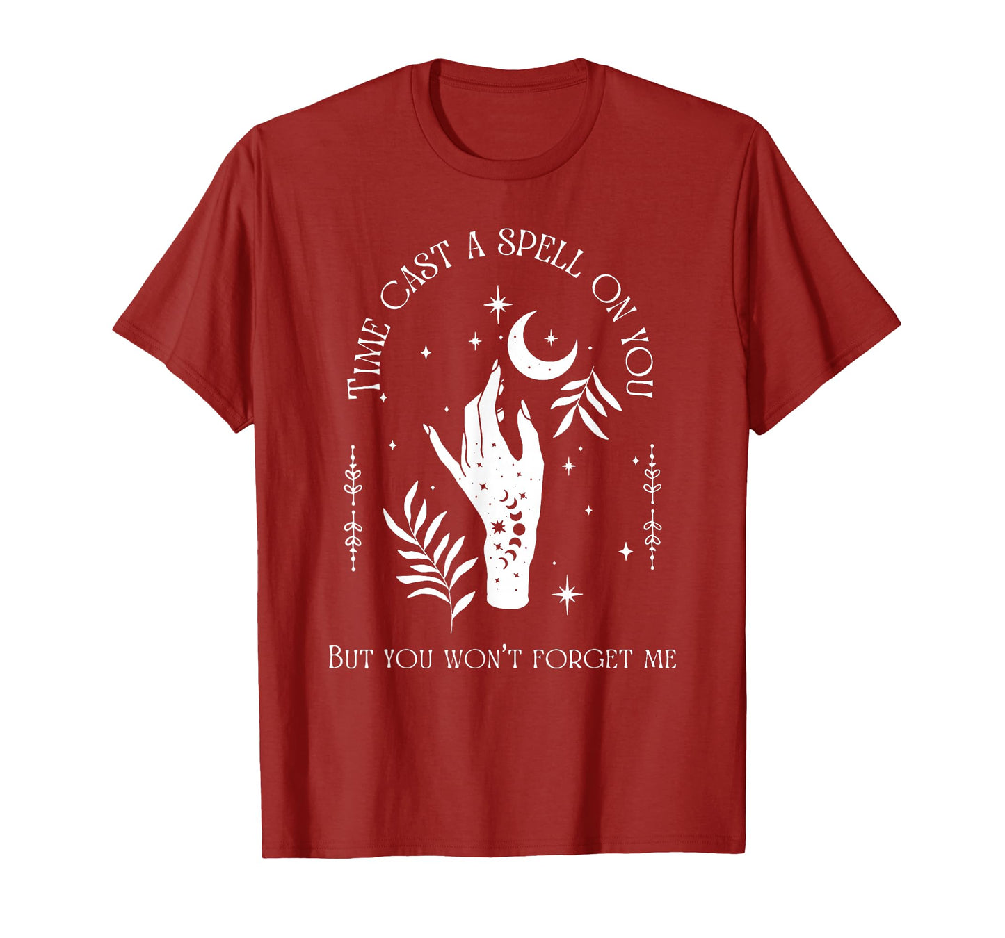 Time Cast A Spell On You But You Won't Forget Me T-Shirt