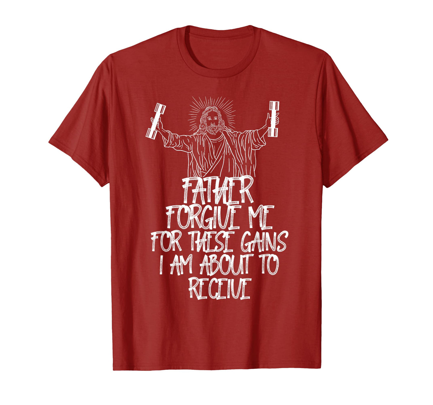 Weight Lifting Bodybuilding Forgive Me These Gains Jesus T-Shirt