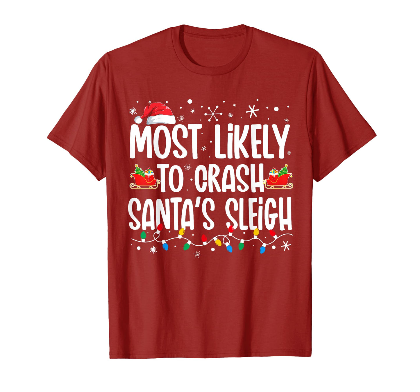 Most Likely Crash Santas Sleigh Funny Christmas Family T-Shirt