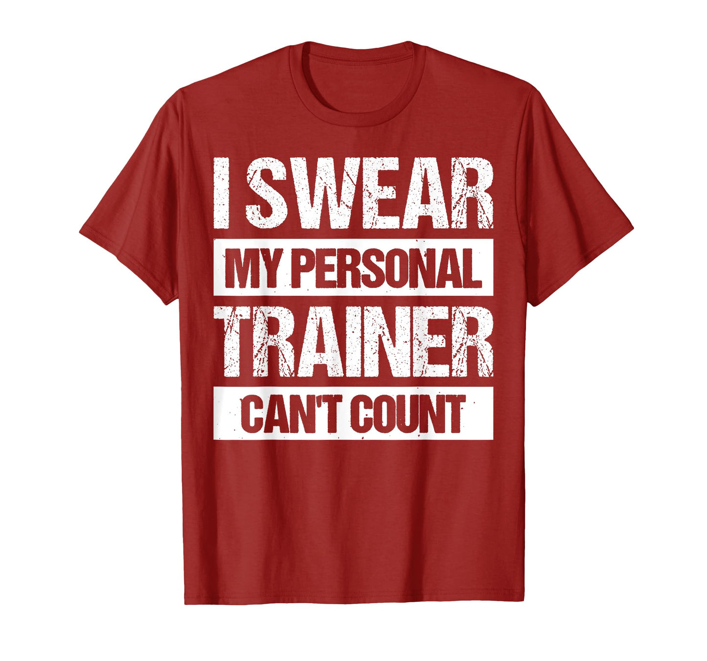 I Swear My Personal Trainer Can't Count T-Shirt