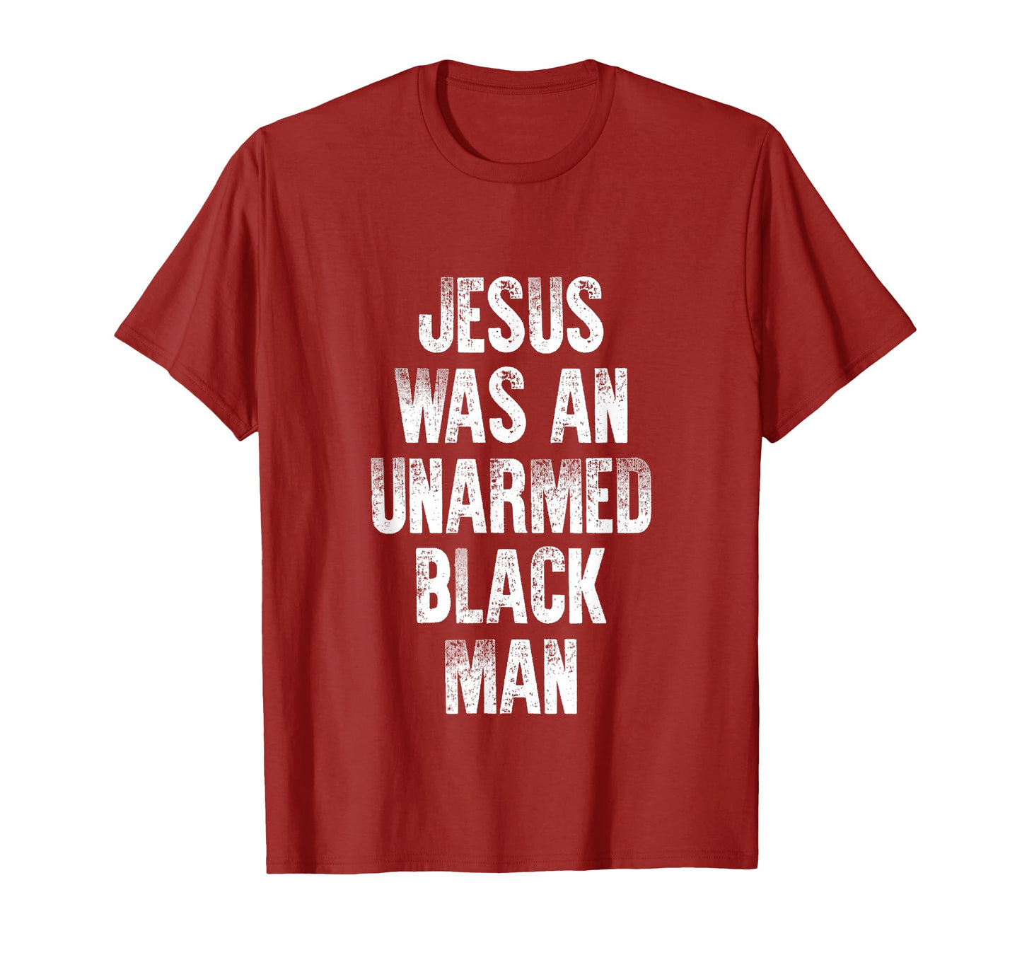 Jesus Was An Unarmed Black Man T-Shirt
