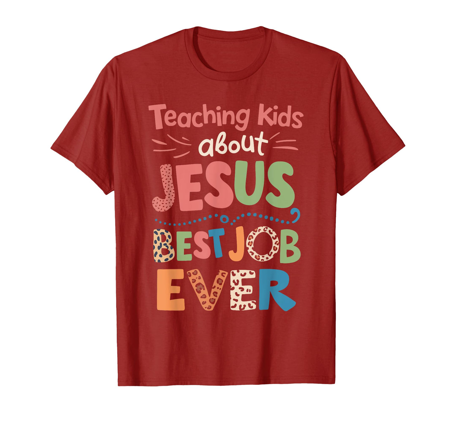 Teaching Kids About Jesus Is The Best Job Ever T-Shirt