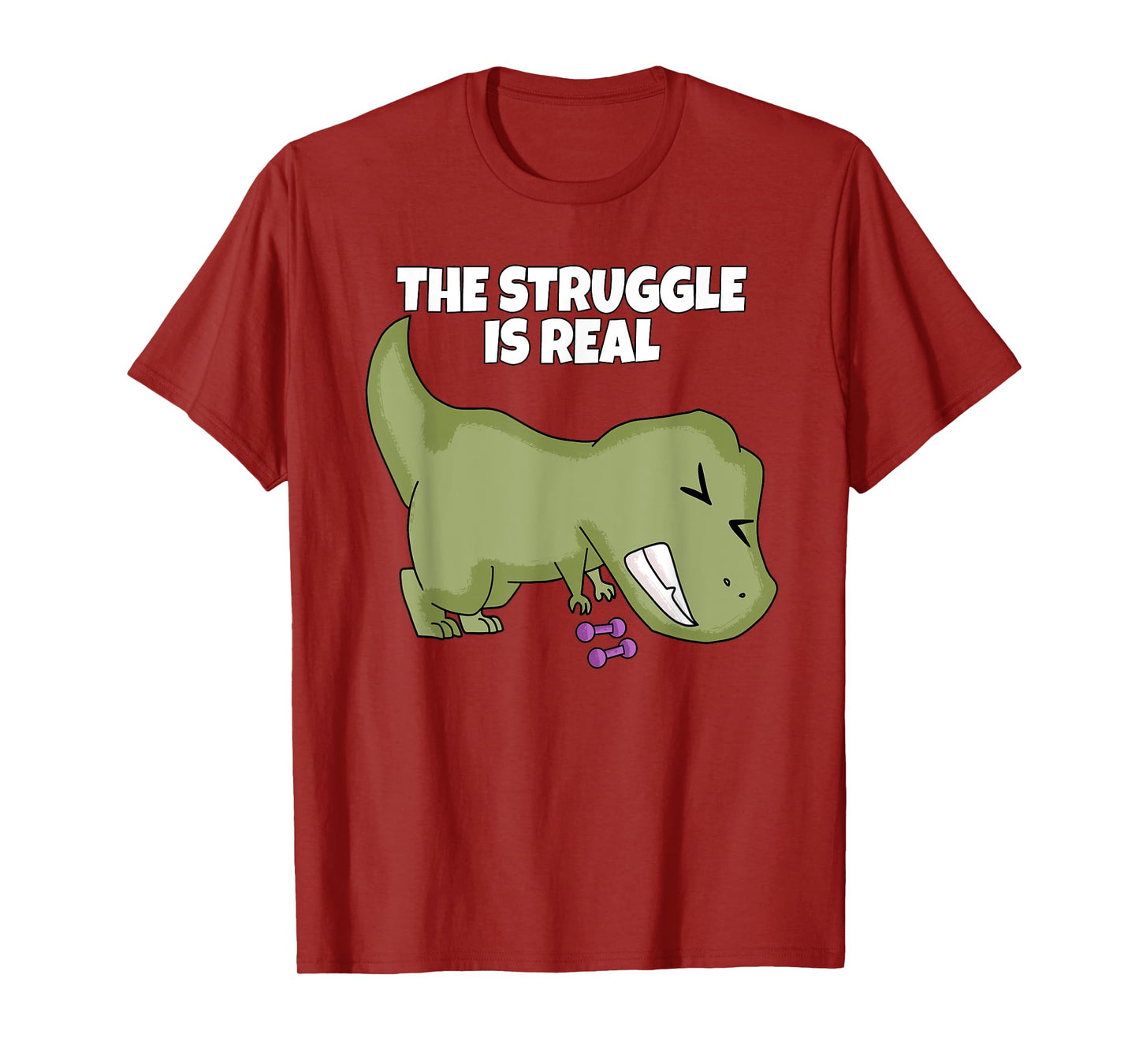 The Struggle Is Real Weight Lifting Dumbbells T-Rex T Shirt T-Shirt