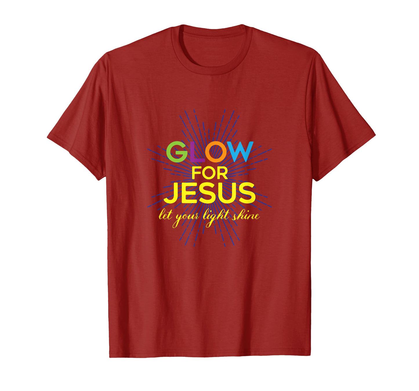 Glow For Jesus - Let Your Light Shine - Faith Apparel T-Shirt