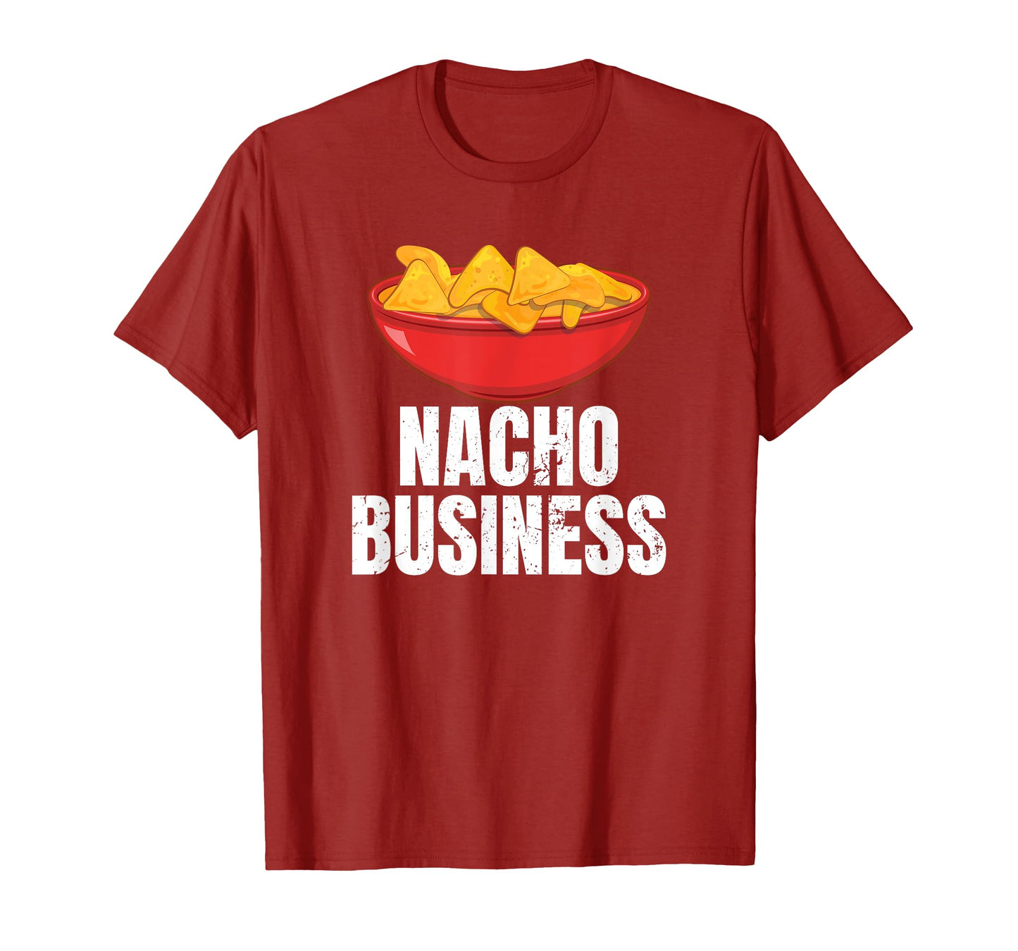 Nacho Business Funny Nacho Lover Mexican Food Gift T-Shirt
