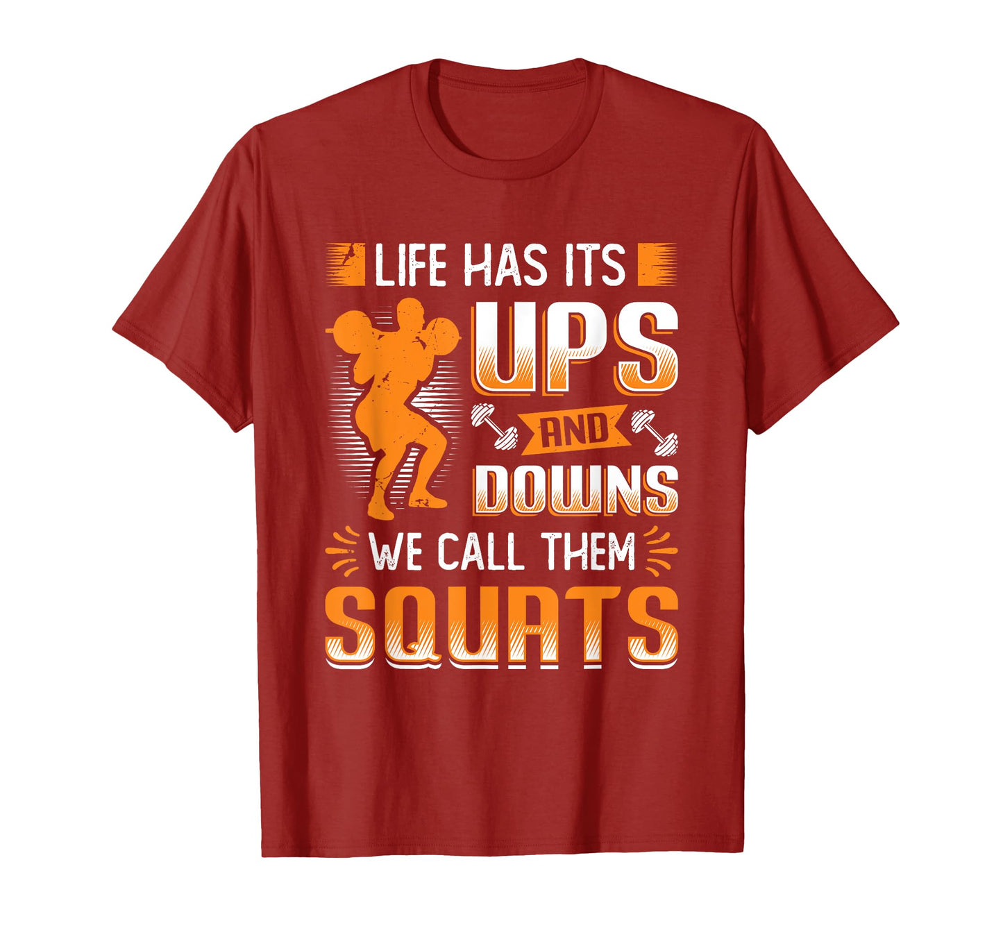 Life Has Its Ups And Downs We Call Them Squats Weightlifting T-Shirt