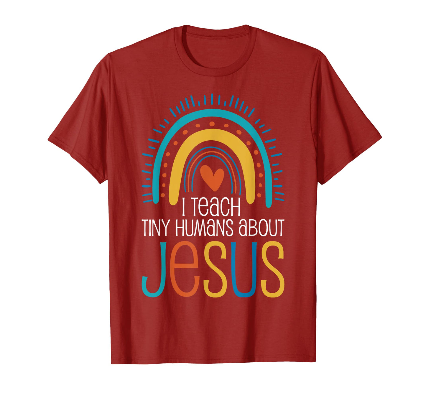 I Teach Tiny Humans About Jesus T-Shirt