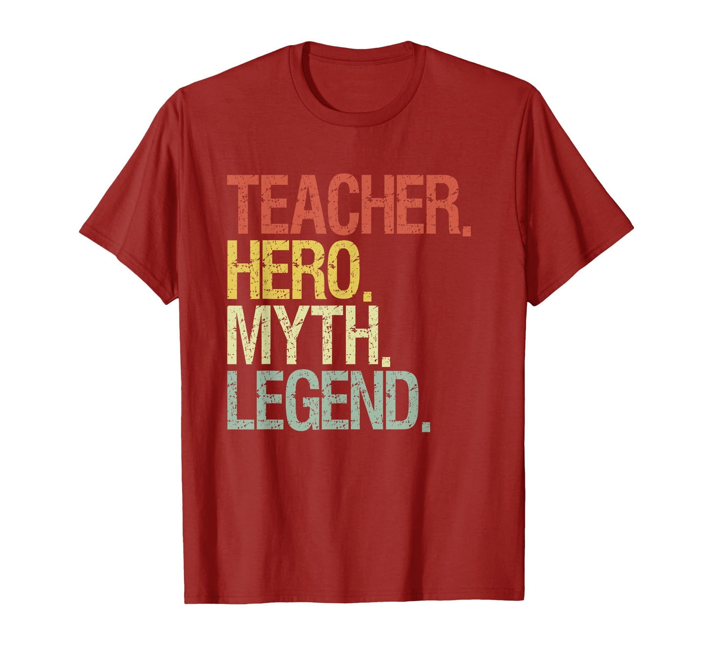 Teacher hero myth legend T-Shirt for Men Women