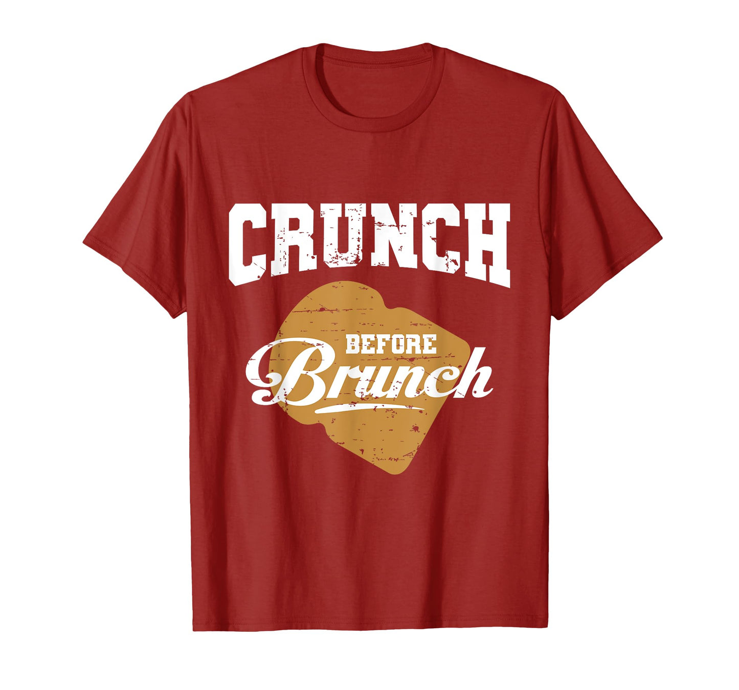 CRUNCH BEFORE BRUNCH gym exercise fitness training funny T-Shirt