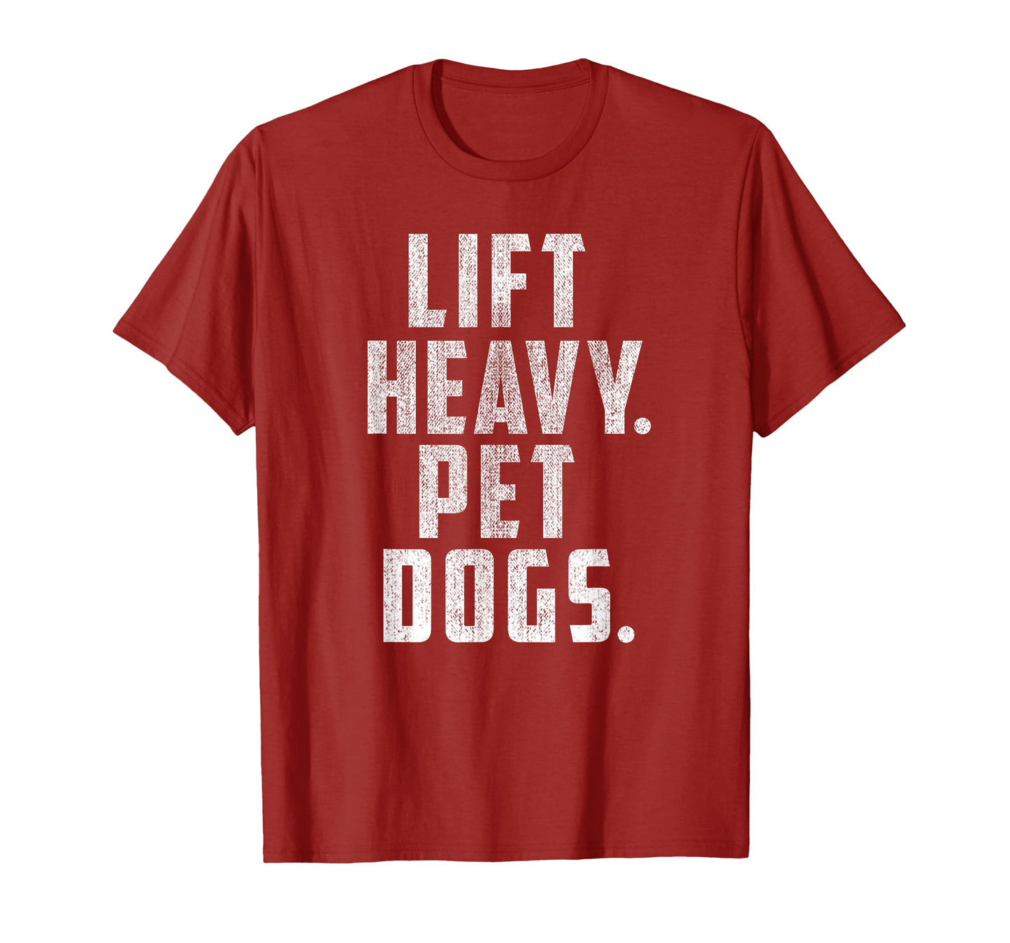 Lift Heavy Pet Dogs Gym & Workout Gift for Weightlifters T-Shirt