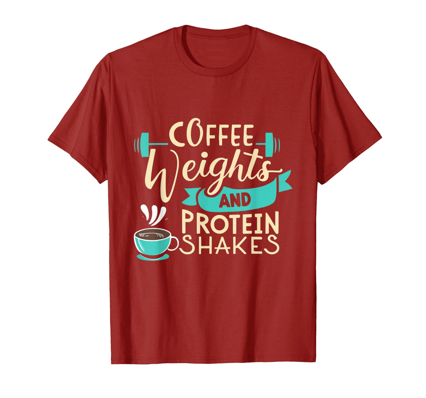Funny Coffee Weights and Protein Shakes Workout Gym Beans T-Shirt