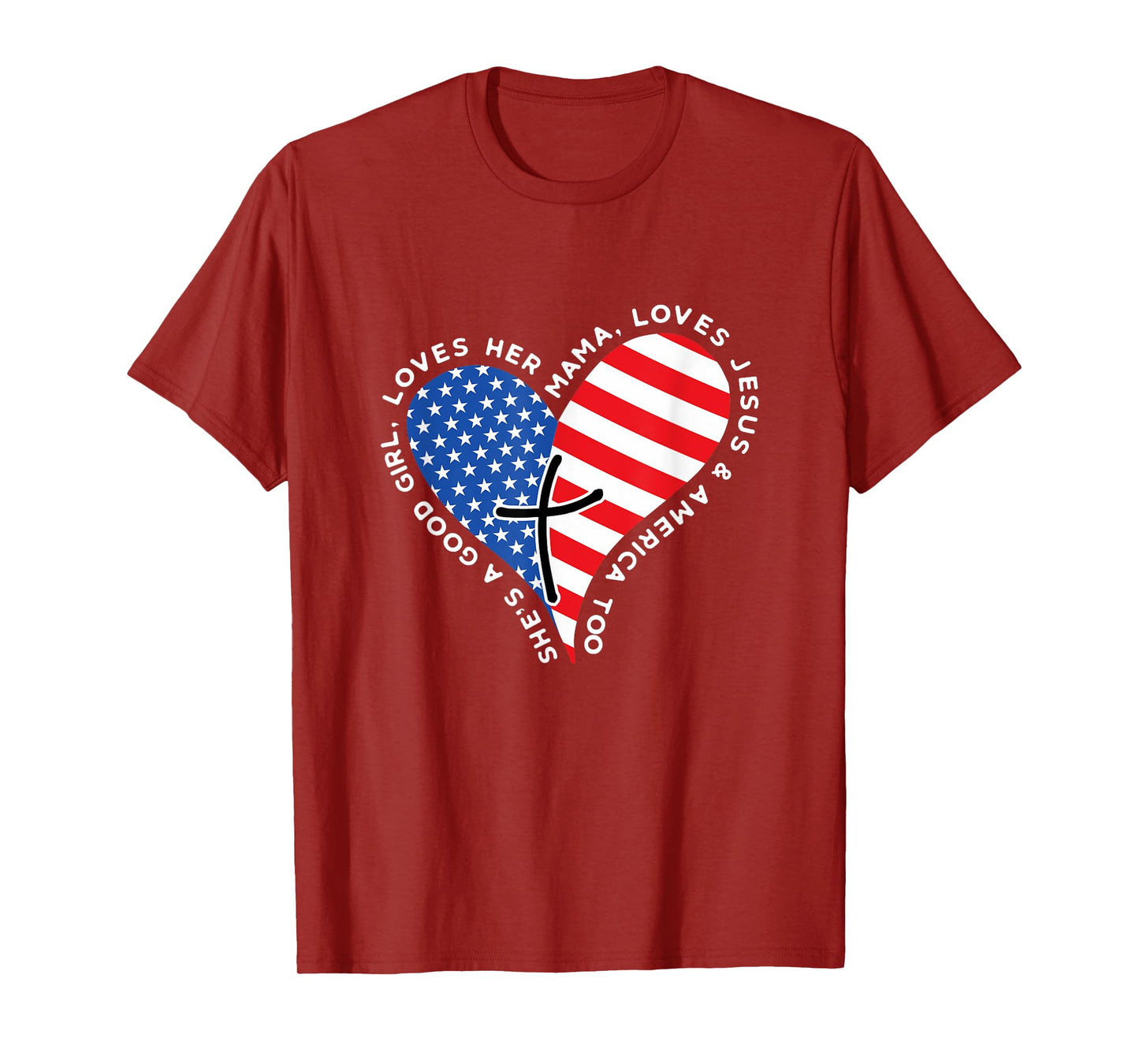 She's A Good Girl Loves Her Mama Jesus And America Too Heart T-Shirt