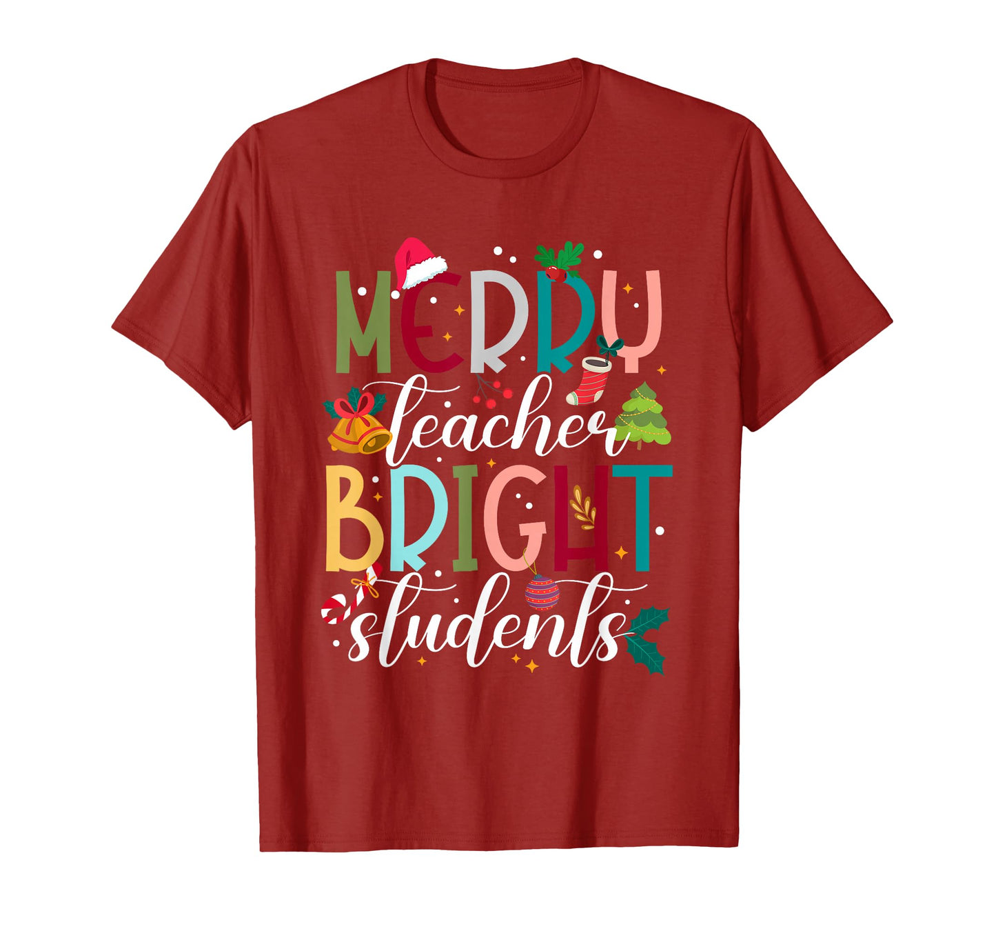 Merry Teacher Bright Students Christmas Holiday Xmas Teacher T-Shirt