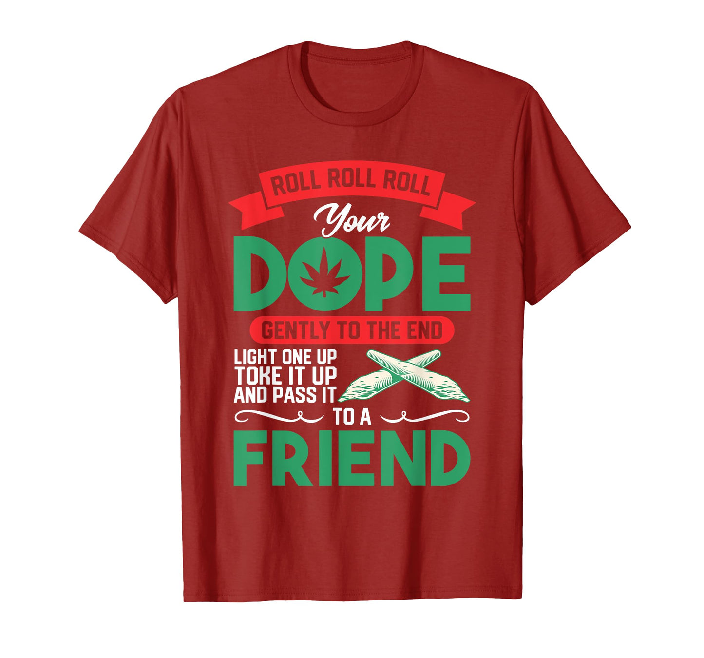 Funny Weed 420 Pot Roll Roll Roll Your Joint Friend T-Shirt