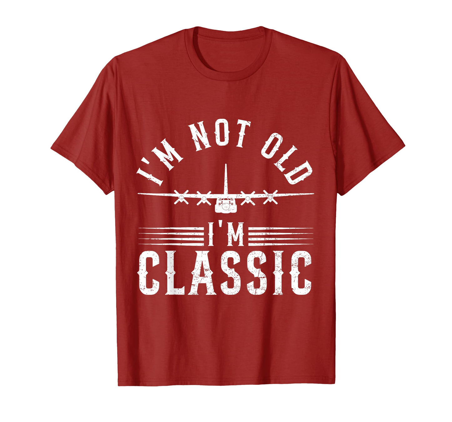 I'm Not Old I'm Classic C-130 Hercules Airplane Military T-Shirt