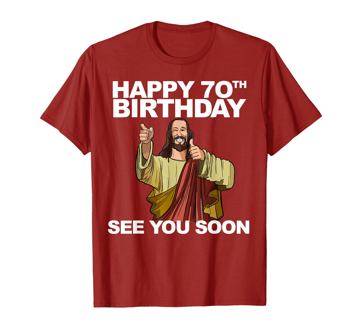 Jesus Happy 70th Birthday See You Soon Group Birthday T-Shirt