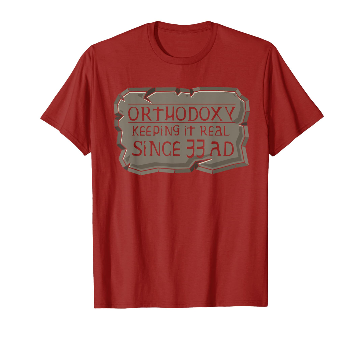 Orthodoxy Keeping It Real Since 33 AD Christian Orthodox T-Shirt