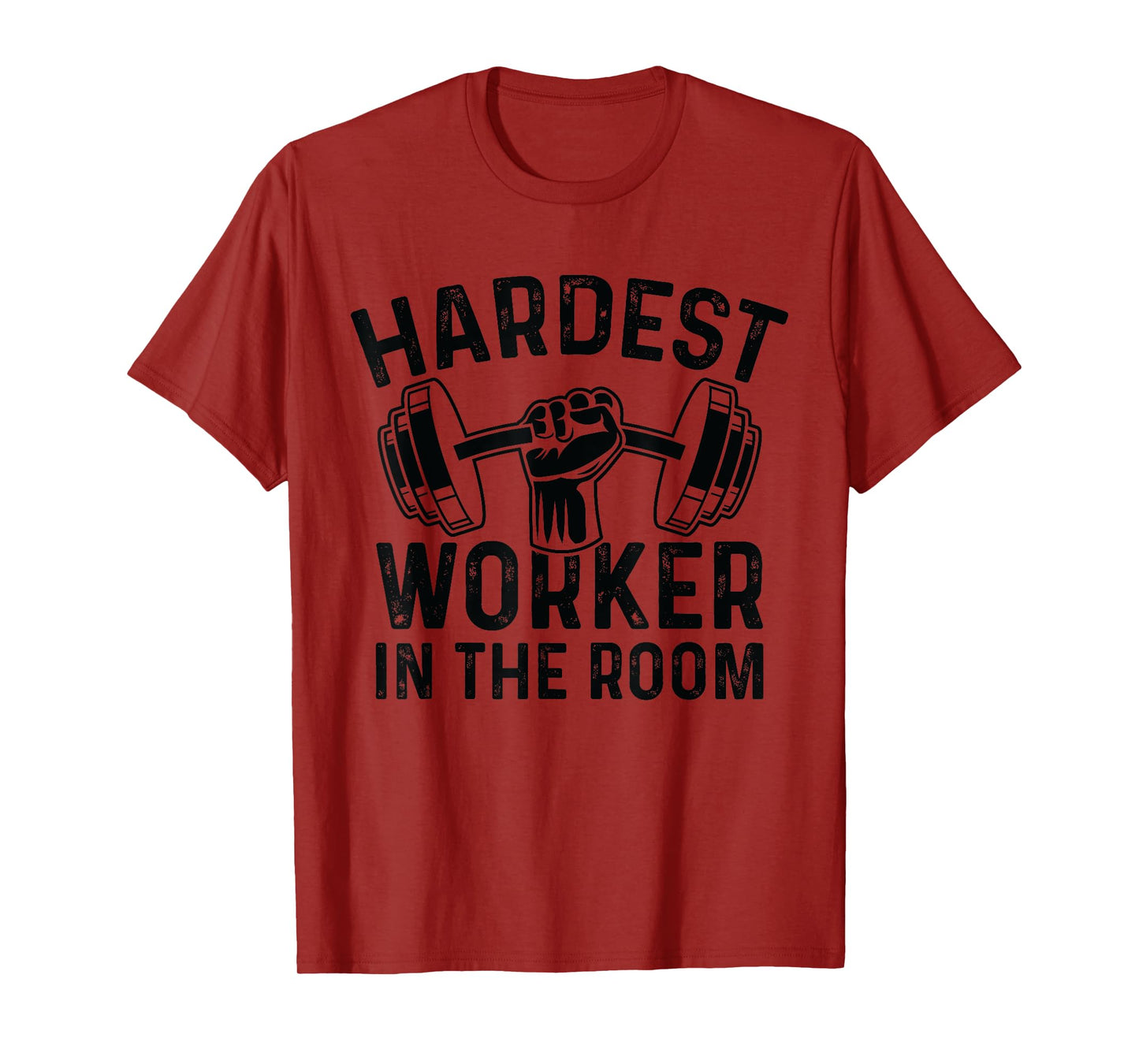 Fitness Workout Gym Motivation - Hardest Worker In The Room T-Shirt