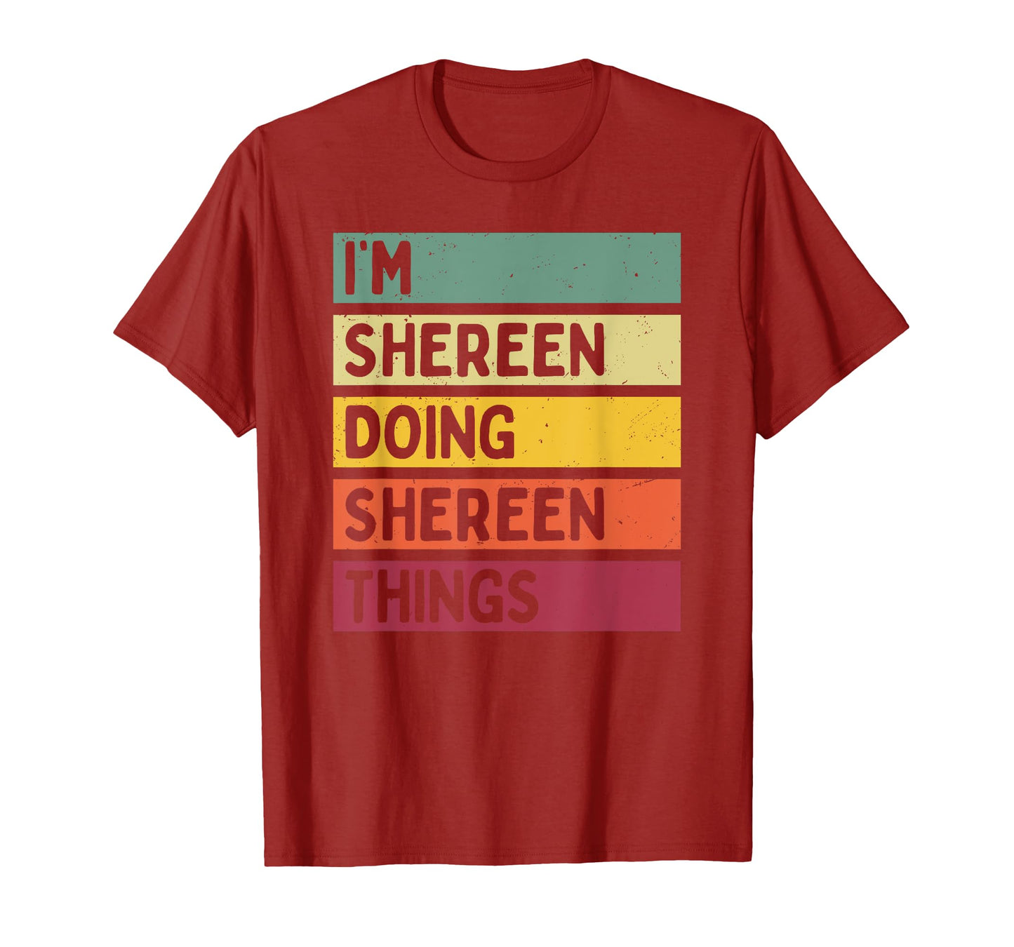 I'm Shereen Doing Shereen Things Funny Personalized Quote T-Shirt