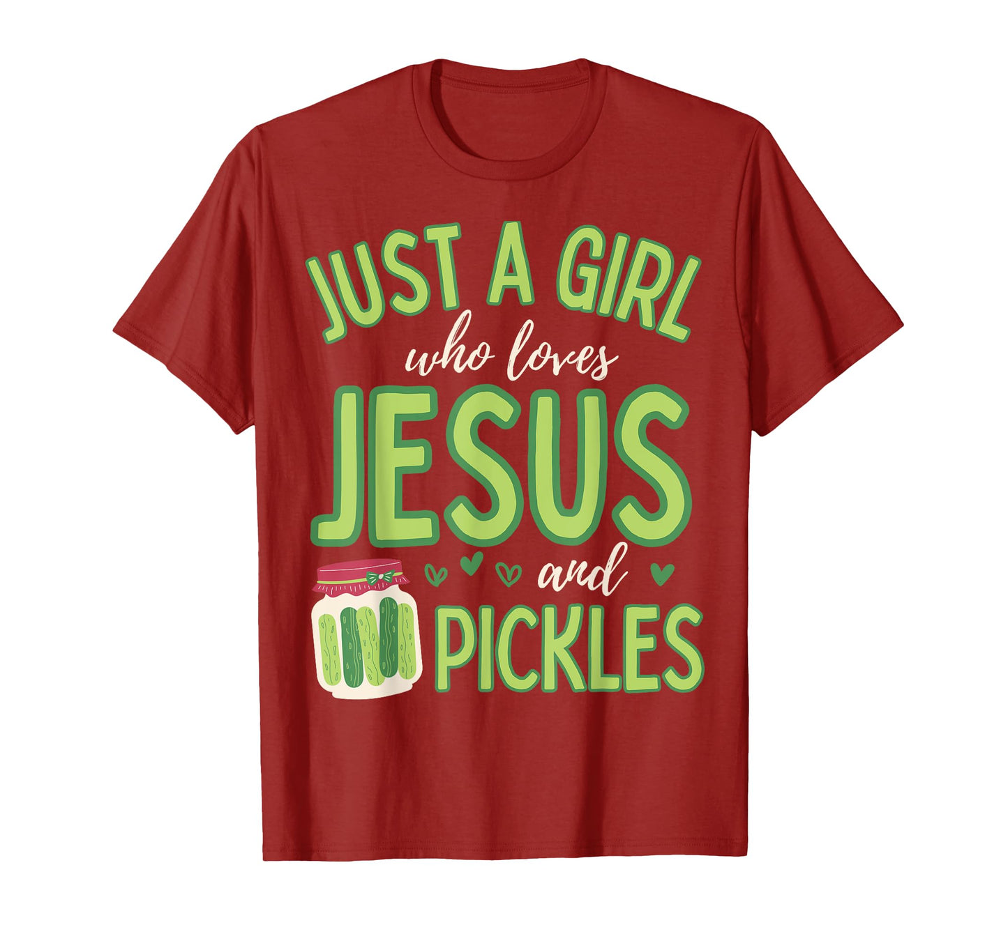 Just A Girl Who Loves Jesus and Pickles Funny Cute T-Shirt