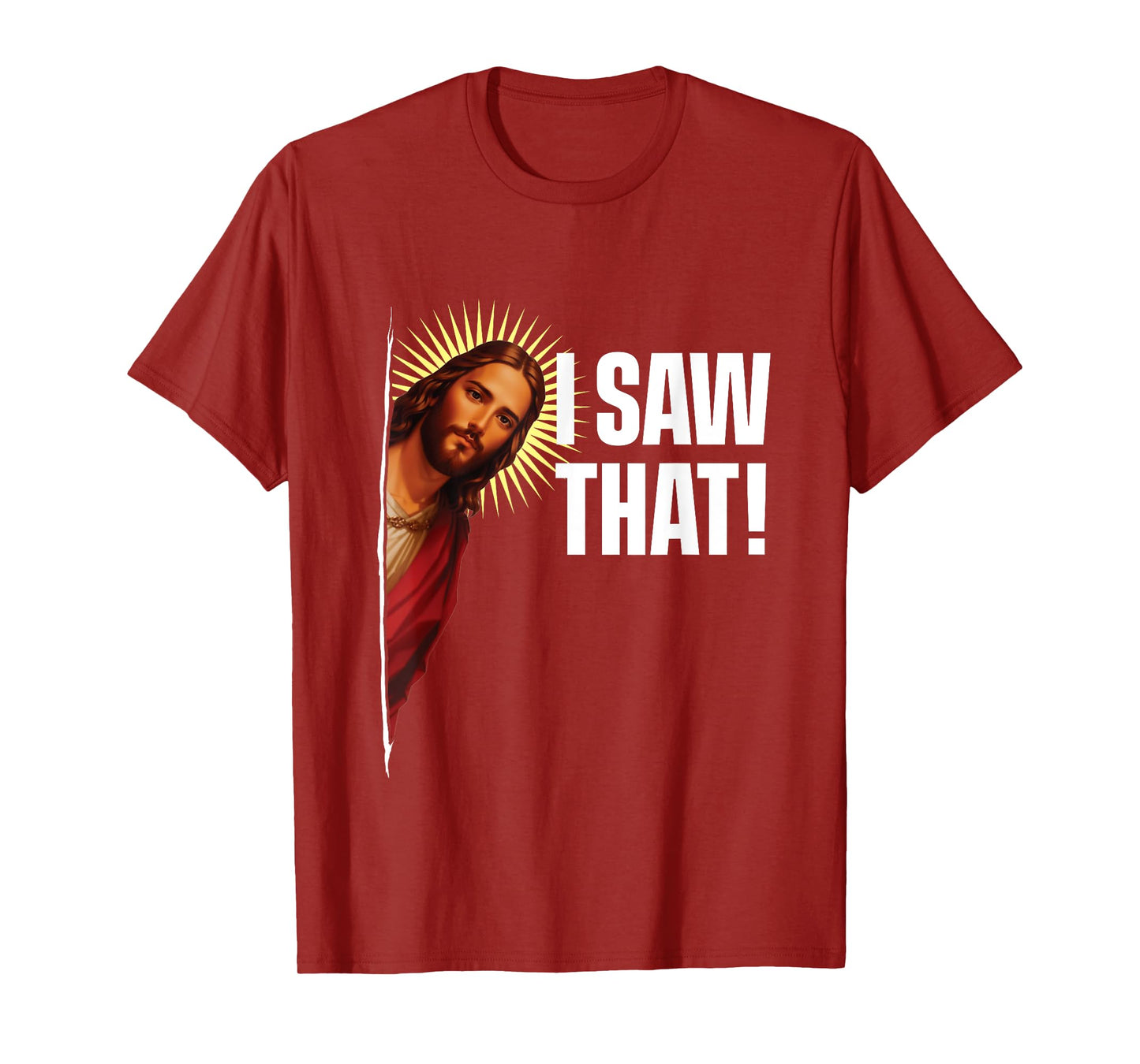 I Saw That - Christian Couple Jesus Christ Inspirational T-Shirt